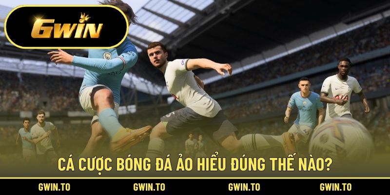 Khái niệm cá cược bóng đá ảo